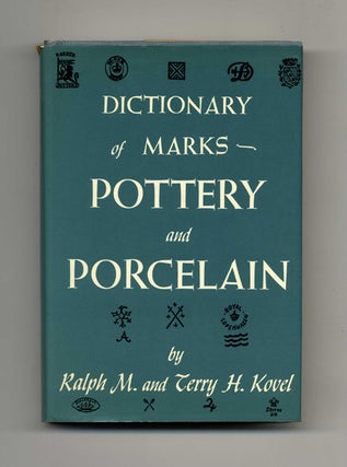 Book #20945 Dictionary Of Marks: Pottery And Porcelain. Ralph M. Kovel, Terry H
