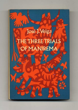 The Three Trials Of Manirema - 1st US Edition/1st Printing. José J. Veiga.