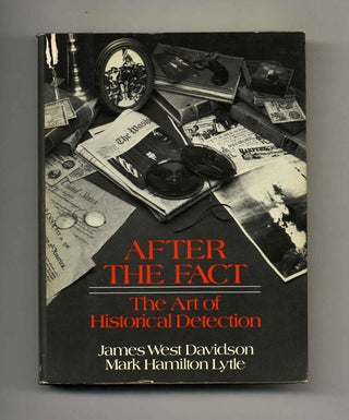 Book #21029 After The Fact: The Art Of Historical Detection - 1st Edition/1st Printing. James...