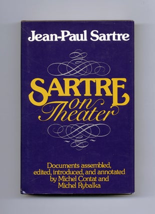 Book #21071 Sartre On The Theater - 1st US Edition/1st Printing. Michel Contat, Michel Rybalka,...