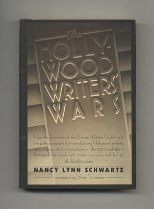 The Hollywood Writers' Wars - 1st Edition/1st Printing. Nancy Lynn Schwartz.