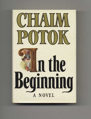 Book #21101 In The Beginning - 1st Edition/1st Printing. Chaim Potok