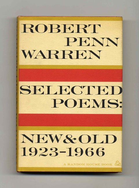 Book #21118 Selected Poems: New And Old, 1923-1966 - 1st Edition/1st Printing. Robert Penn Warren.
