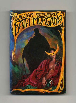 Fata Morgana - 1st Edition/1st Printing. William Kotzwinkle.