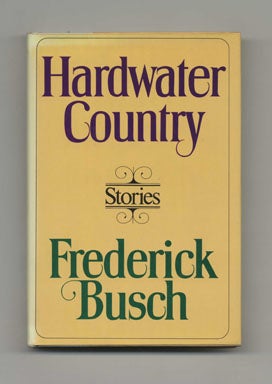 Book #21140 Hardwater Country: Stories - 1st Edition/1st Printing. Frederick Busch.