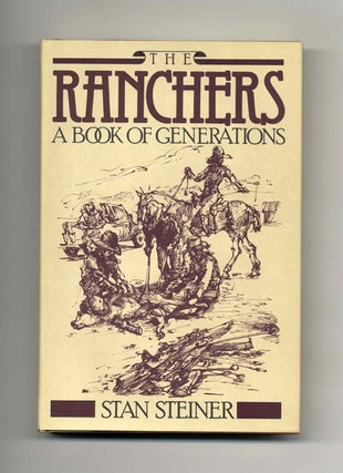Book #21177 The Ranchers: A Book Of Generations - 1st Edition/1st Printing. Stan Steiner