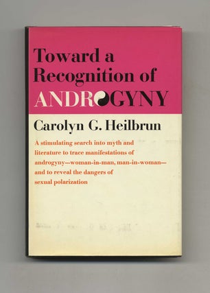 Book #21376 Toward A Recognition Of Androgyny - 1st Edition/1st Printing. Carolyn G. Heilbrun