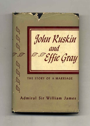 John Ruskin And Effie Gray - 1st Edition/1st Printing. John and Effie Ruskin.