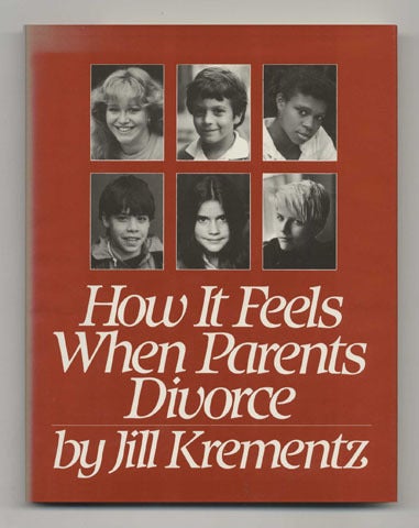 Book #21389 How It Feels When Parents Divorce - 1st Edition/1st Printing. Jill Krementz.