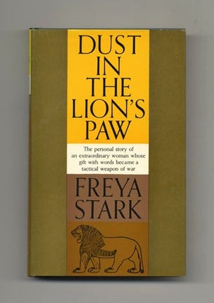 Dust In The Lion's Paw: Autobiography 1939 - 1946 - 1st US Edition/1st Printing. Freya Stark.