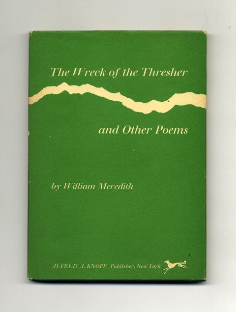 Book #21417 The Wreck Of The Thresher And Other Poems. William Meredith.