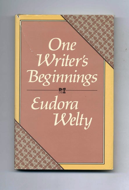Book #21421 One Writer's Beginnings. Eudora Welty.