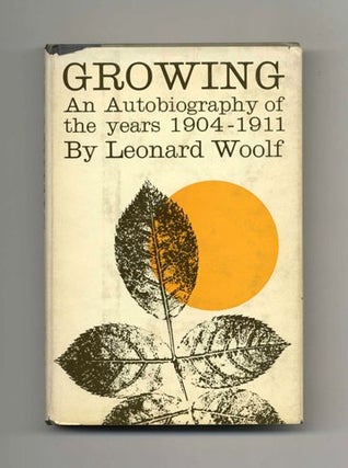 Book #21442 Growing: An Autobiography Of The Years 1904 - 1911 - 1st US Edition/1st Printing....