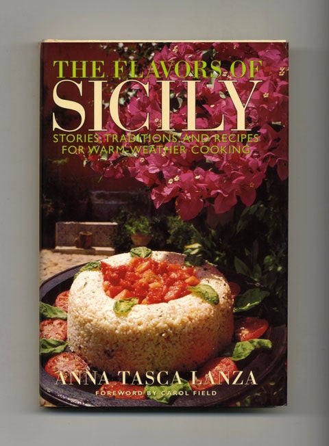 Book #21452 The Flavors Of Sicily - 1st Edition/1st Printing. Anna Tasca Lanza, Foreword Carol Field.