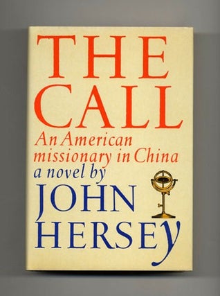 Book #21472 The Call - 1st Edition/1st Printing. John Hersey