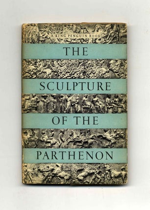 The Sculpture Of The Parthenon - 1st Edition/1st Printing. P. E. Corbett.