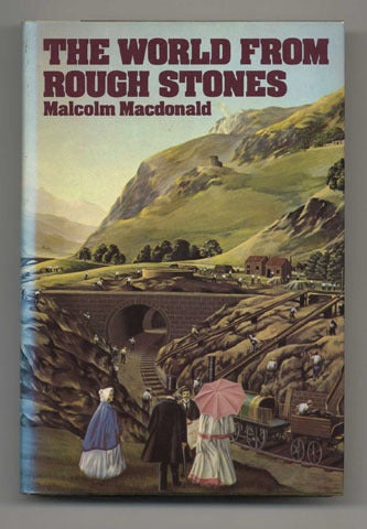 Book #21507 The World From Rough Stones - 1st US Edition/1st Printing. Malcolm Macdonald.