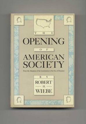 Book #21513 The Opening Of American Society: From The Adoption Of The Constitution To The Eve Of...