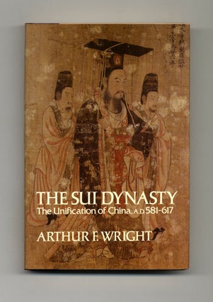Book #21531 The Sui Dynasty - 1st Edition/1st Printing. Arthur F. Wright