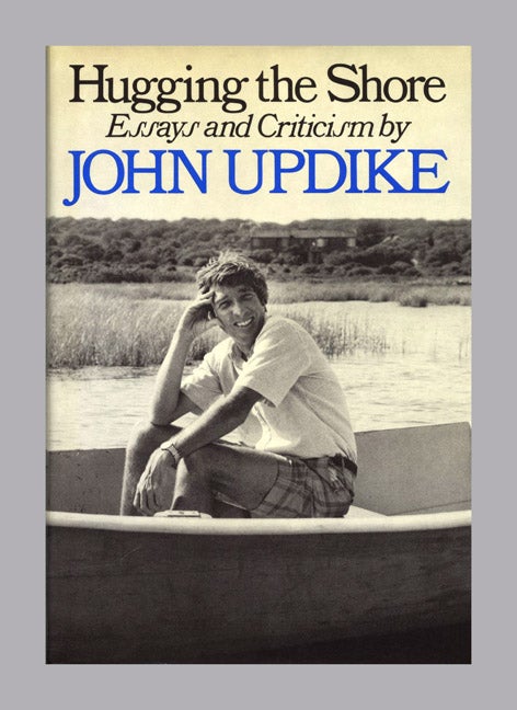 Book #21539 Hugging The Shore: Essays And Criticisms - 1st Edition/1st Printing. John Updike.