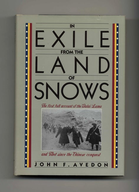 Book #21598 In Exile From The Land Of Snows - 1st Edition/1st Printing. John F. Avedon.