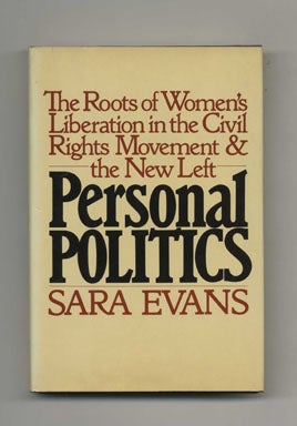 Personal Politics - 1st Edition/1st Printing. Sara Evans.