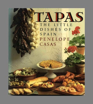 Tapas: The Little Dishes Of Spain. Penelope Casas.
