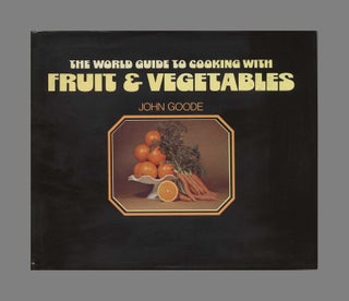Book #21661 The World Guide To Cooking With Fruit & Vegetables - 1st US Edition/1st...