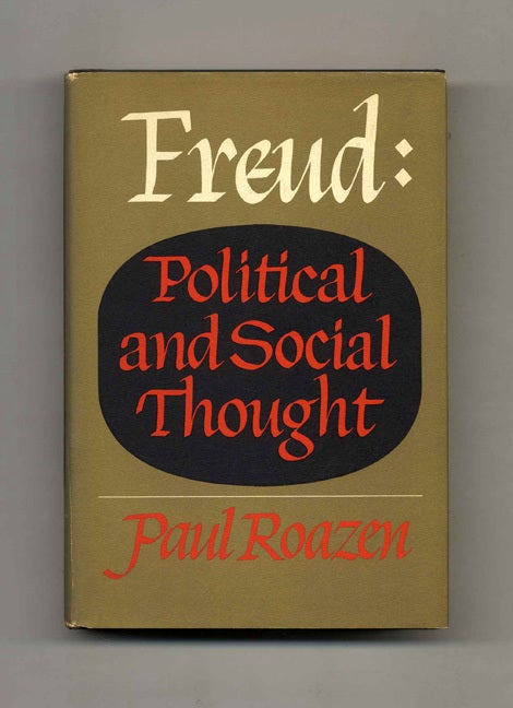 Book #21683 Freud: Political And Social Thought - 1st Edition/1st Printing. Paul Roazen.