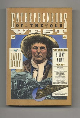 Book #21752 Entrepreneurs of the Old West - 1st US Edition/1st Printing. David Dary