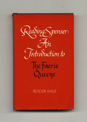 Reading Spenser: Introduction To The Faerie Queene - 1st Edition/1st Printing. Roger Sale.
