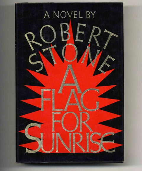 Book #21782 A Flag For Sunrise - 1st Edition/1st Printing. Robert Stone.