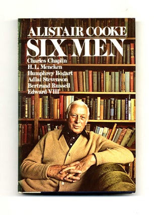 Book #21785 Six Men - 1st Edition/1st Printing. Alistair Cooke