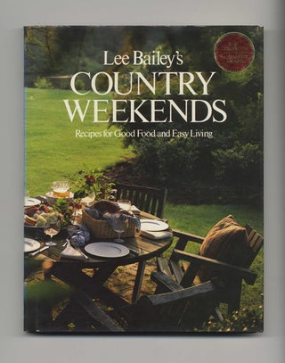Book #21811 Lee Bailey's Country Weekends: Recipes For Good Food And Easy Living - 1st...