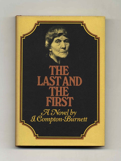 Book #21819 The Last And The First - 1st US Edition/1st Printing. I. Compton-Burnett.