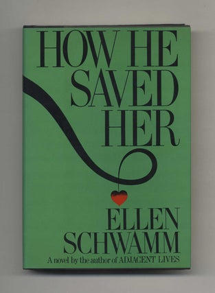 Book #21830 How He Saved Her - 1st Edition/1st Printing. Ellen Schwamm