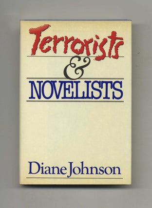 Book #21890 Terrorists And Novelists - 1st Edition/1st Printing. Diane Johnson