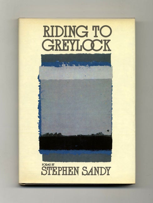 Book #21913 Riding To Greylock - 1st Edition/1st Printing. Stephen Sandy.