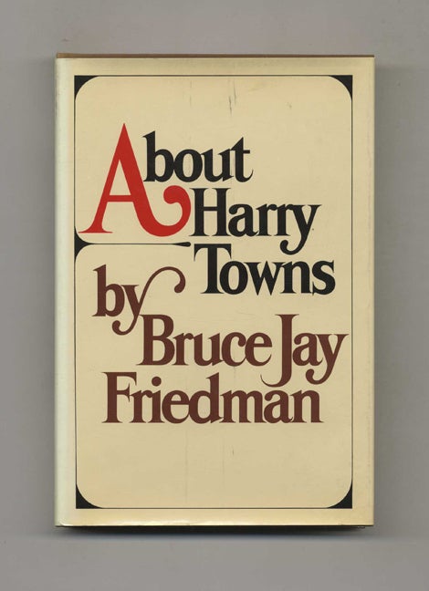 Book #21943 About Harry Towns - 1st Edition/1st Printing. Bruce J. Friedman.