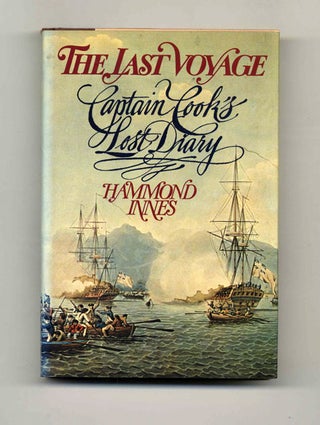 The Last Voyage: Captain Cook's Lost Diary - 1st US Edition/1st Printing. Hammond Innes.
