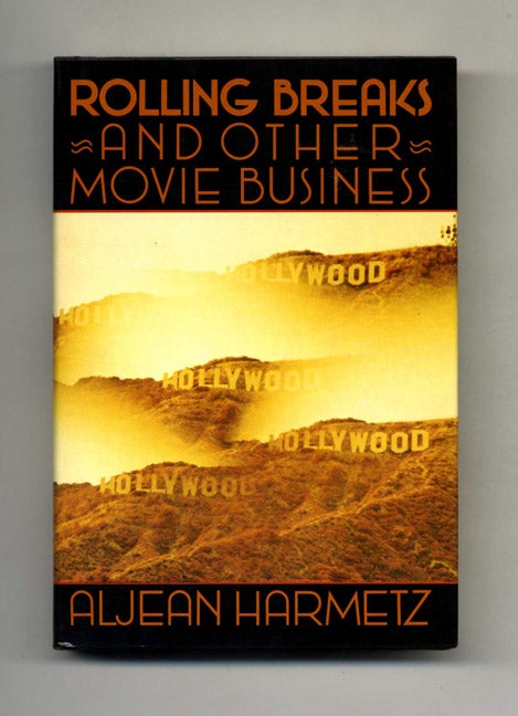 Book #21983 Rolling Breaks And Other Movie Business - 1st Edition/1st Printing. Aljean Harmetz.