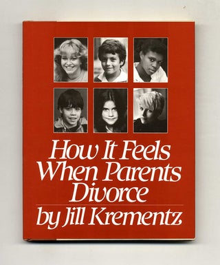 Book #21997 How It Feels When Parents Divorce - 1st Edition/1st Printing. Jill Krementz