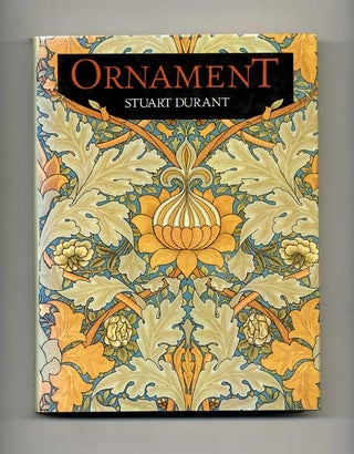 Ornament From The Industrial Revolution To Today - 1st Edition/1st Printing. Stuart Durant.