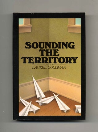 Book #22016 Sounding the Territory - 1st Edition/1st Printing. Laurel Goldman