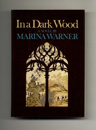 Book #22019 In a Dark Wood - 1st US Edition/1st Printing. Mariana Warner