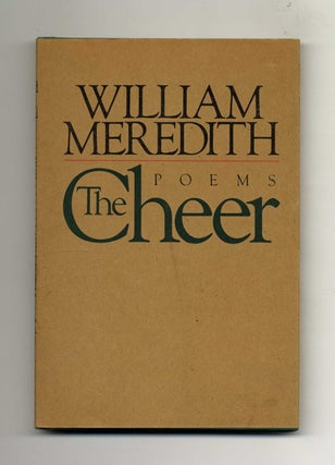 The Cheer - 1st Edition/1st Printing. William Meredith.