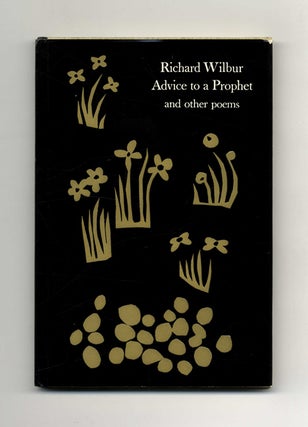 Book #22027 Advice To A Prophet And Other Poems - 1st Edition/1st Printing. Richard Wilbur