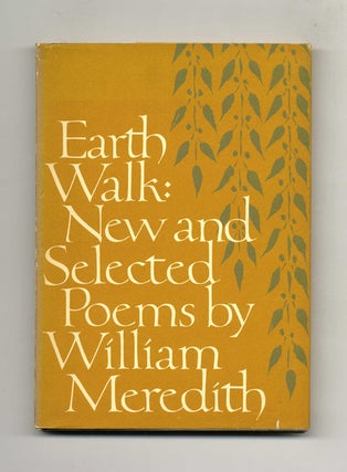 Book #22029 Earth Walk: New And Selected Poems - 1st Edition/1st Printing. William Meredith