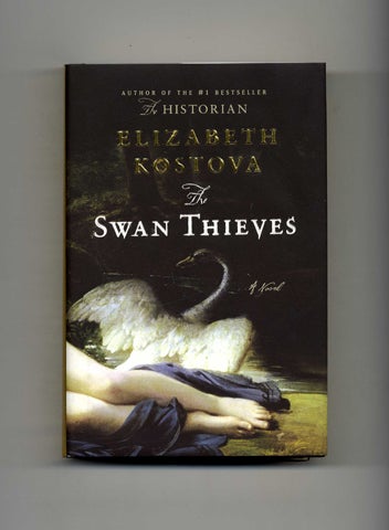 Book #22065 The Swan Thieves: A Novel - 1st Edition/1st Printing. Elizabeth Kostova.