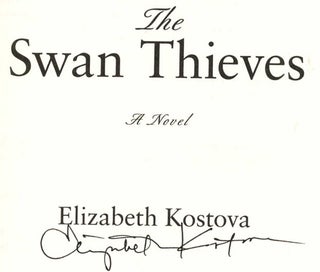The Swan Thieves: A Novel - 1st Edition/1st Printing